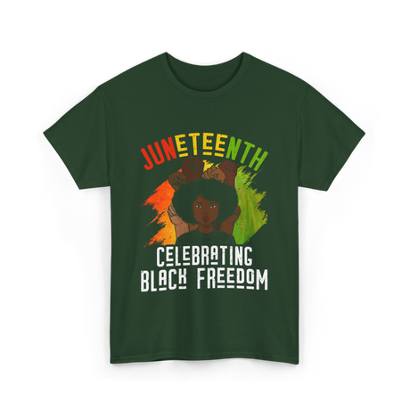 Juneteenth Celebrating Black Freedom T-Shirt - Forest Green