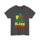 Juneteenth Celebrating Black Freedom T-Shirt - Dark Heather