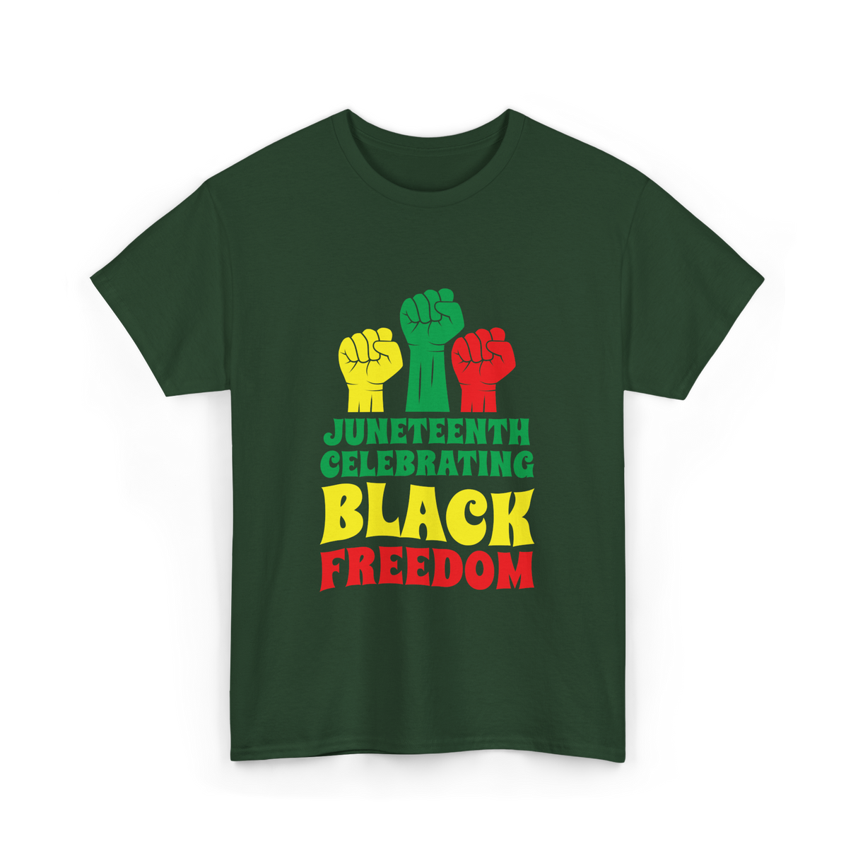 Juneteenth Celebrating Black Freedom T-Shirt - Forest Green