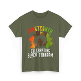 Juneteenth Celebrating Black Freedom T-Shirt - Military Green