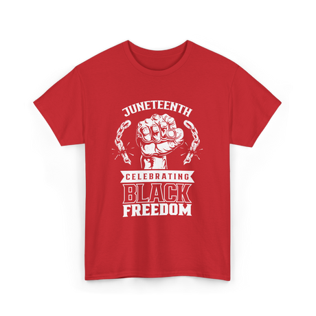 Juneteenth Celebrating Black Freedom T-Shirt - Red