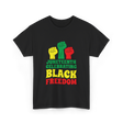 Juneteenth Celebrating Black Freedom T-Shirt - Black