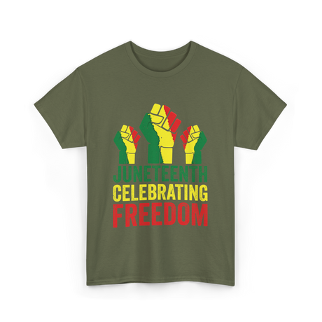 Juneteenth Celebrating Freedom Awareness T-Shirt - Military Green