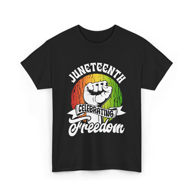 Juneteenth Celebrating Freedom Black T-Shirt - Black