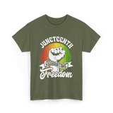 Juneteenth Celebrating Freedom Black T-Shirt - Military Green