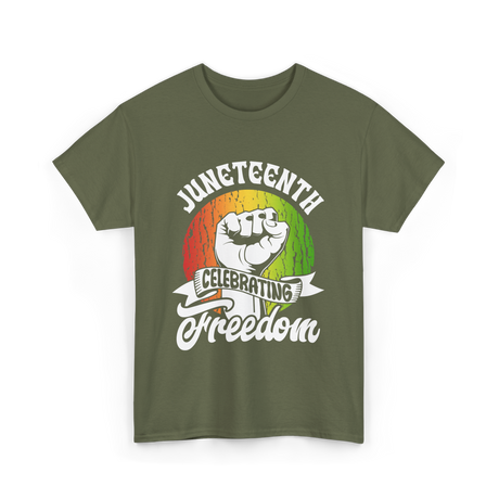 Juneteenth Celebrating Freedom Black T-Shirt - Military Green