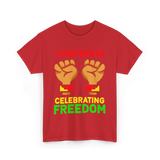 Juneteenth Celebrating Freedom T-Shirt - Red