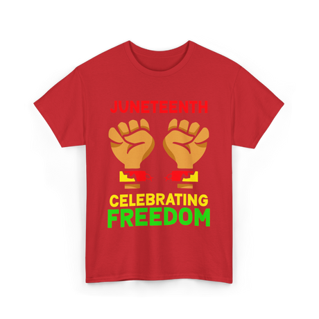 Juneteenth Celebrating Freedom T-Shirt - Red