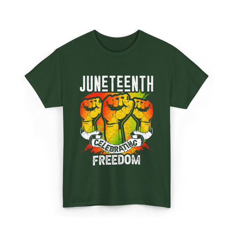 Juneteenth Celebrating Freedom T-Shirt - Forest Green