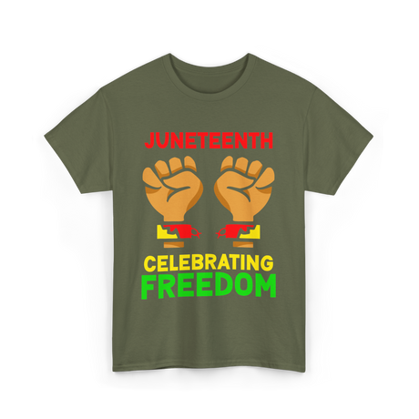 Juneteenth Celebrating Freedom T-Shirt - Military Green