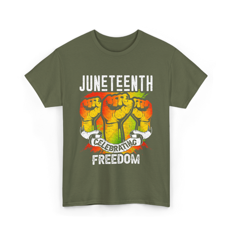 Juneteenth Celebrating Freedom T-Shirt - Military Green