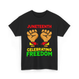 Juneteenth Celebrating Freedom T-Shirt - Black