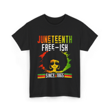 Juneteenth Free-Ish Black History T-Shirt - Black