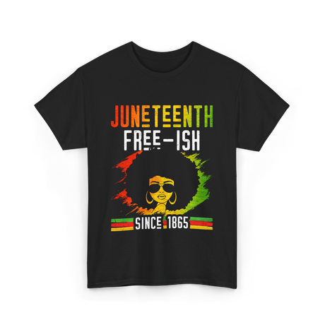 Juneteenth Free-Ish Black History T-Shirt - Black