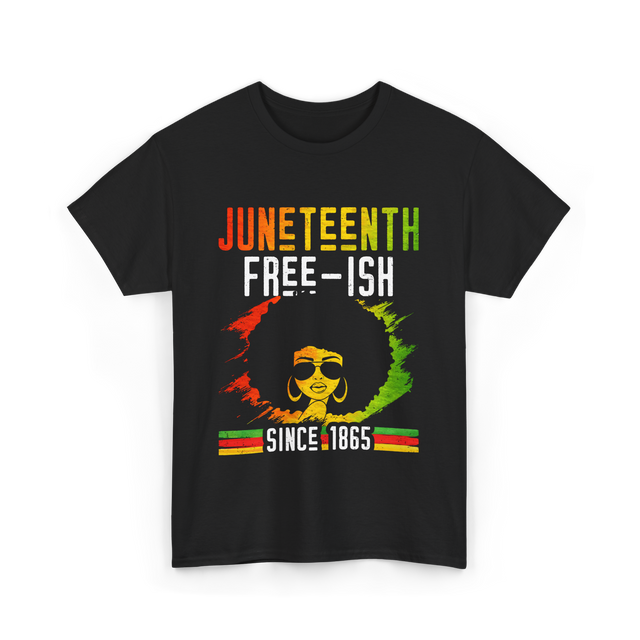 Juneteenth Free-Ish Black History T-Shirt - Black