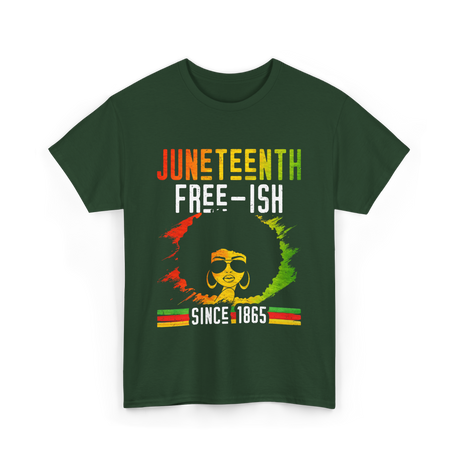 Juneteenth Free-Ish Black History T-Shirt - Forest Green