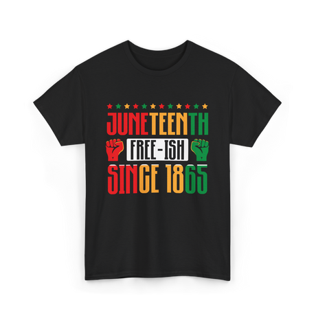 Juneteenth Free-Ish History Culture T-Shirt - Black