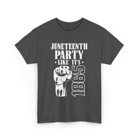 Juneteenth Party Like It's 1865 American T-Shirt - Dark Heather