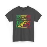 Juneteenth Party Like Its 1865 Celebration T-Shirt - Dark Heather