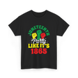 Juneteenth Party Like It's 1865 Celebration T-Shirt - Black