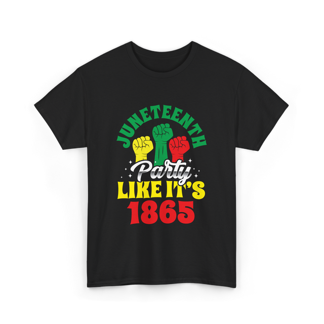 Juneteenth Party Like It's 1865 Celebration T-Shirt - Black