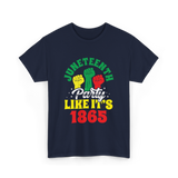 Juneteenth Party Like It's 1865 Celebration T-Shirt - Navy