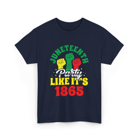 Juneteenth Party Like It's 1865 Celebration T-Shirt - Navy