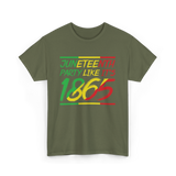 Juneteenth Party Like Its 1865 Celebration T-Shirt - Military Green