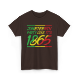 Juneteenth Party Like Its 1865 Celebration T-Shirt - Dark Chocolate