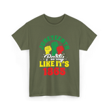 Juneteenth Party Like It's 1865 Celebration T-Shirt - Military Green