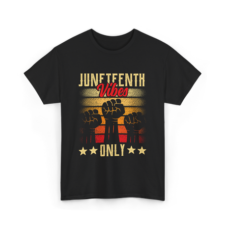 Juneteenth Vibes Only Celebration T-Shirt - Black