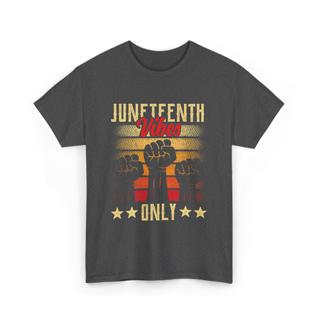 Juneteenth Vibes Only Celebration T-Shirt - Dark Heather