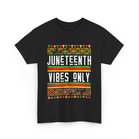 Juneteenth Vibes Only Celebration T-Shirt - Black