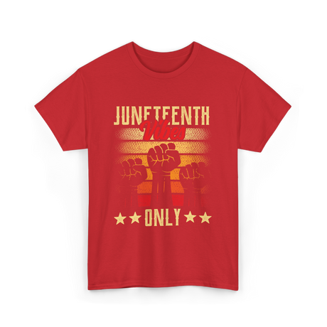 Juneteenth Vibes Only Celebration T-Shirt - Red