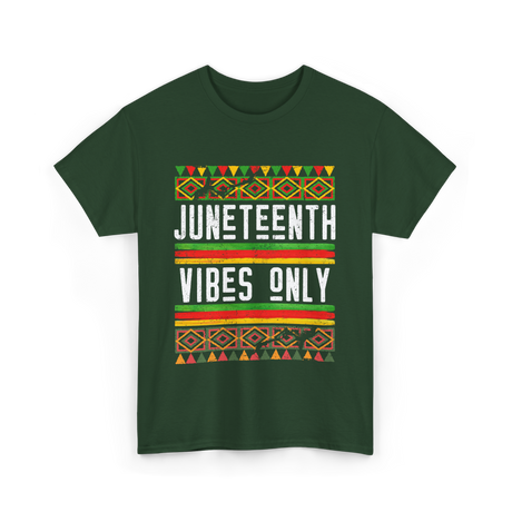 Juneteenth Vibes Only Celebration T-Shirt - Forest Green