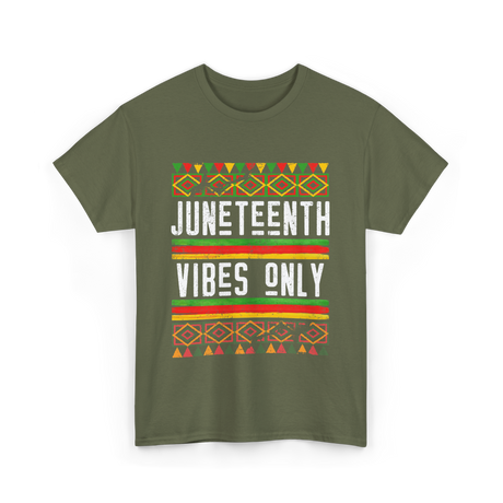 Juneteenth Vibes Only Celebration T-Shirt - Military Green