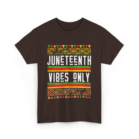 Juneteenth Vibes Only Celebration T-Shirt - Dark Chocolate