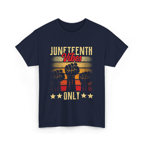 Juneteenth Vibes Only Celebration T-Shirt - Navy