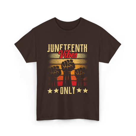 Juneteenth Vibes Only Celebration T-Shirt - Dark Chocolate