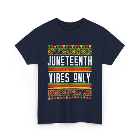 Juneteenth Vibes Only Celebration T-Shirt - Navy