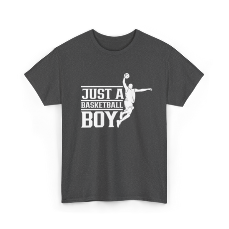 Just A Basketball Boy Player T-Shirt - Dark Heather