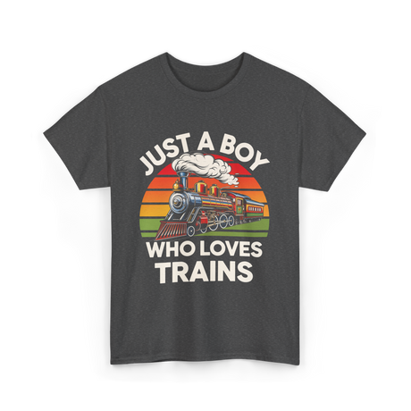 Just A Boy Trains Train Lover T-Shirt - Dark Heather