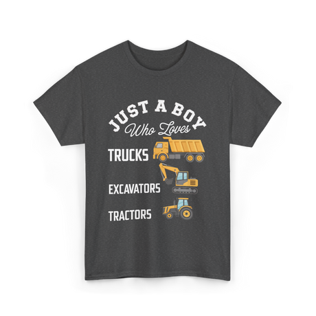 Just A Boy Trucks Excavators Tractors T-Shirt - Dark Heather