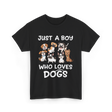 Just a Boy Who Loves Dogs T-Shirt - Black