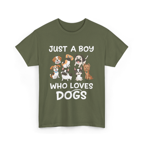 Just a Boy Who Loves Dogs T-Shirt - Military Green