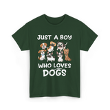 Just a Boy Who Loves Dogs T-Shirt - Forest Green