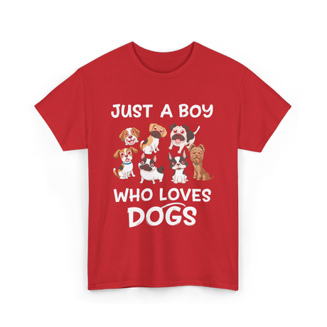 Just a Boy Who Loves Dogs T-Shirt - Red