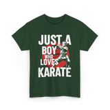 Just A Boy Who Loves Karate Martial Arts T-Shirt - Forest Green