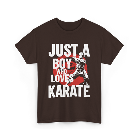 Just A Boy Who Loves Karate Martial Arts T-Shirt - Dark Chocolate