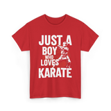 Just A Boy Who Loves Karate Martial Arts T-Shirt - Red